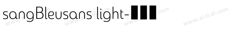 sangBleusans light字体转换 sangBleusans light字体转换